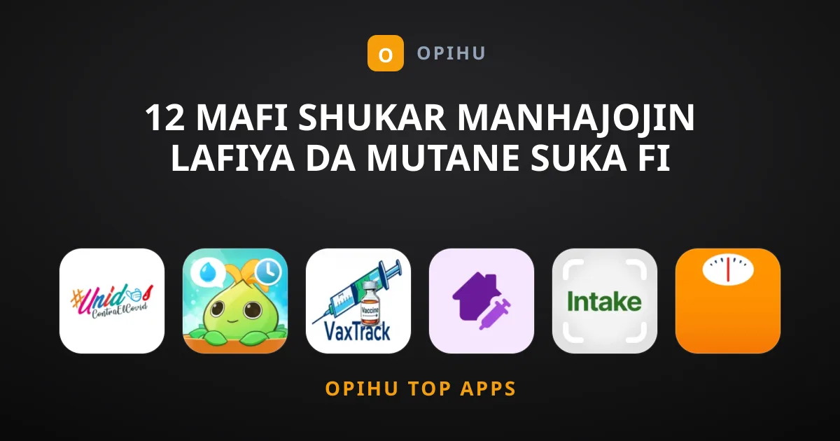 12 Mafi Shukar Manhajojin Lafiya da Mutane Suka Fi Amfani da Su